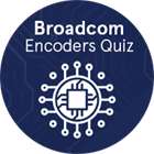 Broadcom Encoders Quiz